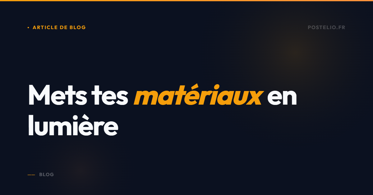 Valorise tes matériaux sans effort